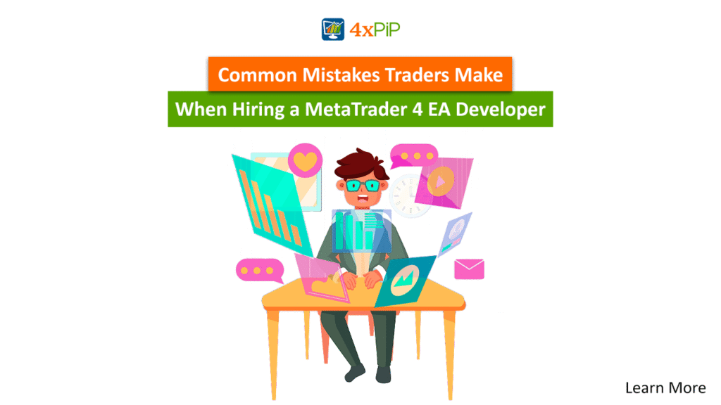 Common Mistakes Traders Make When Hiring a MetaTrader 4 EA Developer