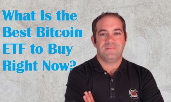 What Is the Best Bitcoin ETF to Buy Right Now? What Is the Best Bitcoin ETF to Buy Right Now?